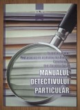 Manualul detectivului particular - Drept si criminologie, Radu Andriciuc, Ion Duvac, Editura Elsam, stare buna