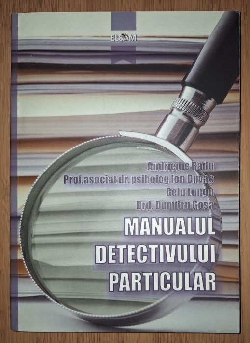 Radu Andriciuc, Ion Duvac - Manualul detectivului particular