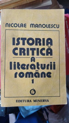 Istoria Critica a Literaturii Romane - Nicolae Manolescu foto