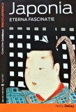 Carte Japonia Eterna Fascinatie Nelly Delay 2008 Ghid Calatorie Enciclopedie Brosata 160 Pagini