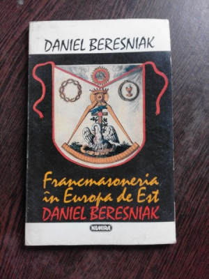 FRANCMASONERIA IN EUROPA DE EST - DANIEL BERESNIAK foto