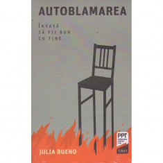 Julia Bueno - Autoblamarea. Invata sa fii bun cu tine - 135364