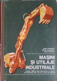 MASINI SI UTILAJE INDUSTRIALE. MANUAL PENTRU LICEE INDUSTRIALE-M. ROMANITA, ST. DOGARESCU, M. STANESCU-233127