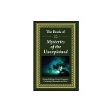 The Book of Mysteries of the Unexplained