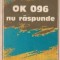 OK 096 nu raspunde