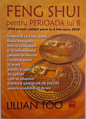 Feng Shui pentru perioada lui 8 - Lillian Too foto