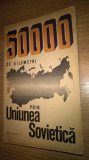 50000 de kilometri prin Uniunea Sovietica - Silviu Podina (Edit. Politica, 1970)