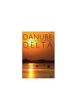 The Danube Delta. The Paradise Among The Waters - Hardcover - Cristina Daniela Constantinescu - Noi Media Print