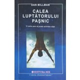CALEA LUPTATORULUI PASNIC-DAN MILLAN-254786