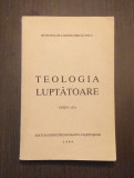 TEOLOGIA LUPTATOARE - MITROPOLITUL IRINEU MIHALCEANU - ED. A II-A 1994