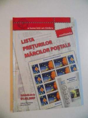 LISTA PRETURILOR MARCILOR POSTALE , VALABILA DE LA 01.02.2007 , COLECTIA O LUME INTR-UN TIMBRU , ROMFILATELIA , 2007 foto