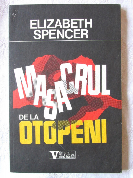 &quot;Masacrul de la Otopeni&quot;, Elizabeth Spencer, 1993. Revolutia Romana din 1989