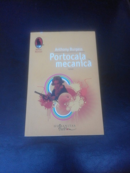 PORTOCALA MECANICA - ANTHONY BURGESS