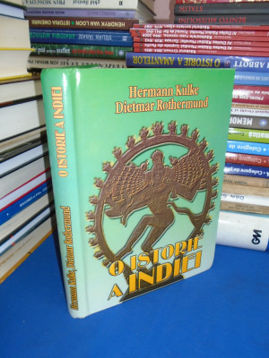 HERMANN KULKE - O ISTORIE A INDIEI , EDITIA A III-A , 2003 * foto