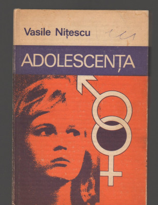 C8939 ADOLESCENTA - VASILE NITESCU. SEXUALITATE INTRE NORMAL SI PATOLOGIC foto