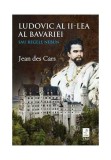 Cumpara ieftin Ludovic al II-lea al Bavariei sau regele nebun