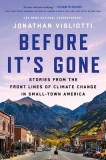 Before It's Gone: Stories from the Front Lines of Climate Change in Small Town America