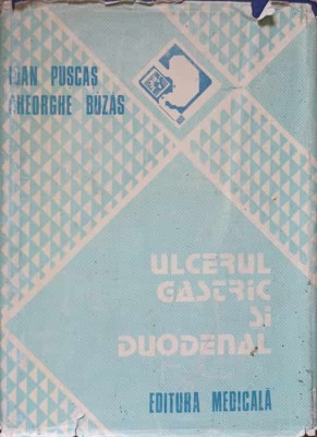 ULCERUL GASTRIC SI DUODENAL-IOAN PUSCAS, GHEORGHE BUZAS foto