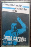 CASETA AUDIO - MOMENTE VESELE CU TOMA CARAGIU - ELECTRECORD