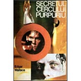 Edgar Wallace - Secretul cercului purpuriu - 118170