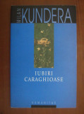 Milan Kundera - Iubiri caraghioase, Humanitas