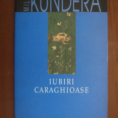 Milan Kundera - Iubiri caraghioase