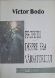 Profetii Despre Era Varsatorului - Victor Bodo, Dacia, 2000, SF, Romana, Paperback
