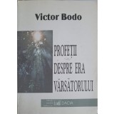 PROFETII DESPRE ERA VARSATORULUI-VICTOR BODO-256684