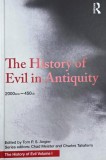 The History of Evil in Antiquity, vol. I (2000 BCE - 450 CE). Edited by Tom P. S. Angier