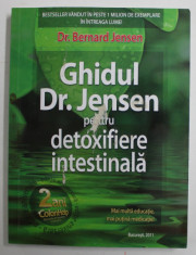 GHIDUL DR. JENSEN PENTRU DETOXIFIERE INTESTINALA de DR. BERNARD JENSEN , 2011 foto