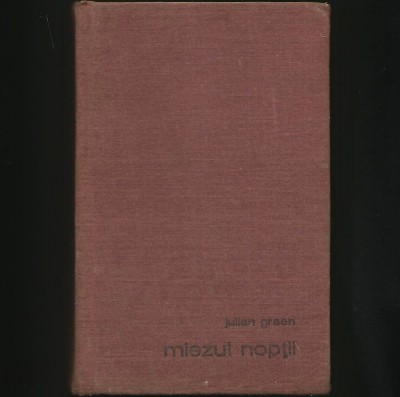 MIEZUL NOPȚII - JULIEN GREEN foto