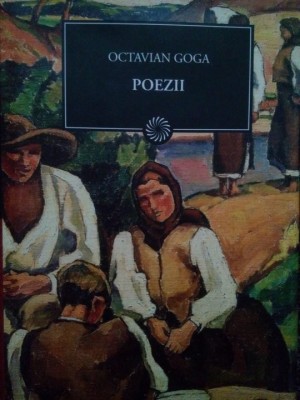 Octavian Goga - Poezii (Editia: 2010) foto