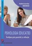 Psihologia educatiei. invatare prin practica si reflectie - Editura Universitara