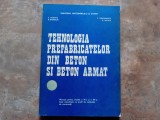 Tehnologia Prefabricatelor Din Beton Si Beton Armat - C. Ciolacu, 1992