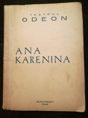 Caiet program Ana Karenina. Drama in 5 acte, dupa L. Tolstoi, Teatrul Odeon 1947 foto