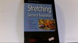 Stretching: Secretul Flexibilitatii - Serban Damian, Corin 2003, Medicina Alternativa, 160 pagini