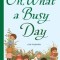 Oh, What a Busy Day
