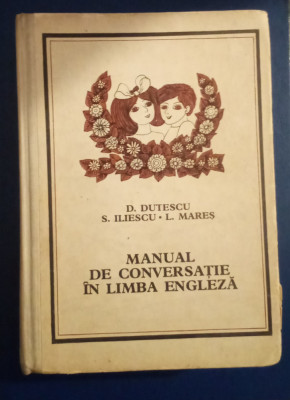 Manual de conversație &amp;icirc;n limba Engleza - DAN Duțescu foto