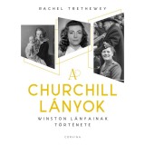A Churchill l&aacute;nyok - Winston l&aacute;nyainak t&ouml;rt&eacute;nete - Rachel Trethewey