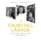 A Churchill l&aacute;nyok - Winston l&aacute;nyainak t&ouml;rt&eacute;nete - Rachel Trethewey