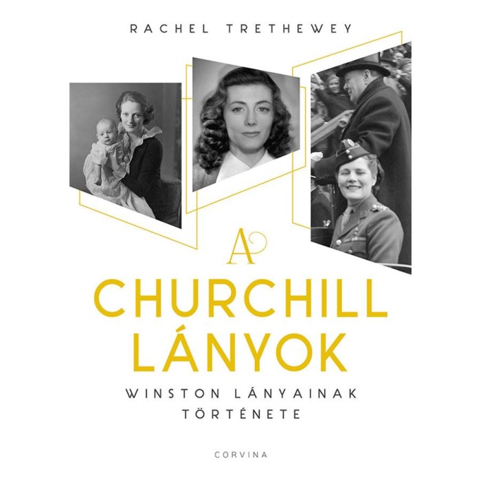 A Churchill l&aacute;nyok - Winston l&aacute;nyainak t&ouml;rt&eacute;nete - Rachel Trethewey