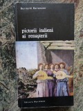 PICTORII ITALIENI AI RENASTERII-BERNARD BERENSON