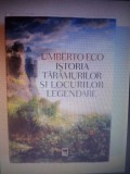 &quot; Istoria taramurilor si locurilor legendare &quot; de Umberto Eco
