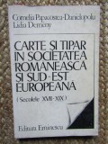 Carte si tipar in societatea romaneasca si sud-est europeana: (sec. XVII-XIX)
