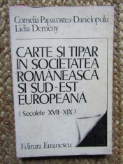 Carte si tipar in societatea romaneasca si sud-est europeana: (sec. XVII-XIX)