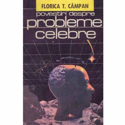 Florica T. Campan - Povestiri despre probleme celebre - 131699 foto