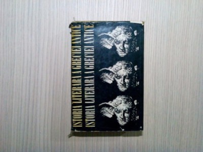 ISTORIA LITERARA A GRECIEI ANTICE - Robert Flaceliere - Univers, 1970, 510 p. foto