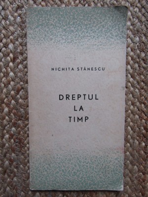 Dreptul la timp - Nichita Stanescu// 1965, prima editie foto