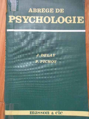 Abrege De Psychologie - J. Delay P. Pichot ,287871 foto