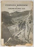 PAMANTUL ROMANESC SI FRUMUSETILE LUI de G. VALSAN *PREZINTA URME DE UZURA